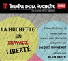 La Huchette en (travaux) liberté - 