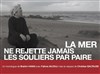 La mer ne rejette jamais les souliers par paire - 