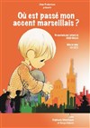 Où est passé mon accent marseillais ? - 