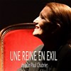 Une reine en exil, je t'adore - 