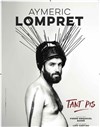 Aymeric Lompret dans Tant pis - 