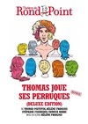 Thomas joue ses perruques - 