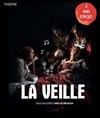 La veille - 