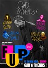 Soirée Gad & Friends | FUP Festival d'humour de Paris - 