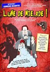 Lune de mie...rde ! - 