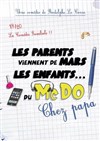 Les parents viennent de Mars, les enfants du McDo ! Chez papa - 