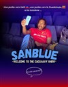 Sanblue dans Welcome to the cacababy show - 