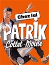 Patrik Cottet-Moine dans Chez Lui - 