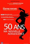 Martine Fontaine dans 50 ans... Ma nouvelle adolescence ! - 