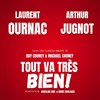 Tout va très bien ! | avec Laurent Ournac et Arthur Jugnot - 