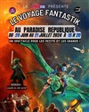 Le voyage fantastik - 