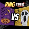 Ring d'impro | Spécial Halloween - 