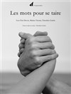 Les mots pour se taire - 