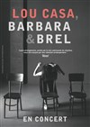 Lou Casa, Barbara & Brel - 