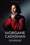 Morgane Cadignan | nouveau spectacle en rodage - 