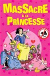 Massacre à la princesse - 