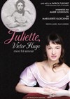 Juliette, Victor Hugo mon fol amour - 