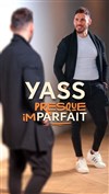 Yass dans Presque imparfait - 