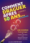 Comment draguer après 50 ans - Spectacle 31 décembre - 