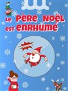 Le Père Noël est enrhumé - 