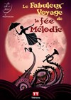 Le Fabuleux Voyage de la Fée Mélodie - 