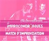 Match d'improvisation théâtrale - Les Improcondriaques - 