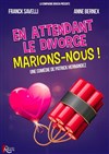 En attendant le divorce, marions-nous ! - 