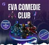 Eva Comédie Club - 