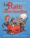 La rate au court-bouillon - 