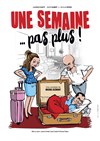 Une semaine pas plus - 