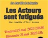 Les acteurs sont fatigués - 