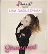 Lisa Raduszynski dans Sérieusement - 