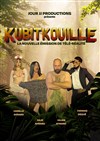 Kubitkouille La Nouvelle émission de télé-réalité - 