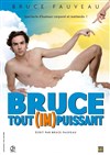 Bruce Fauveau dans Bruce tout (Im)puissant - 