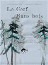 Le cerf sans bois - 