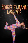 Soirée pyjama avec Zoé - 