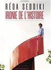 Reda Seddiki dans Ironie de l'Histoire - 