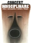 Concert Indisciplinaire - 