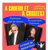 A Choeur et à cris(es) - 