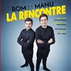 Rom et Manu dans La Rencontre - 