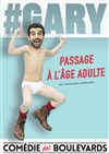 Gary dans Passage à l'âge adulte - 