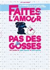 Faites l'amour pas des gosses - 