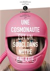 Une cosmonaute est un souci dans notre galaxie - 