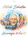 Patrick Sébastien dans Hommages et dessert - 