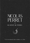 Nicolas Perret dans Ma bonté me perdra - 