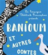 Banioum et autres contes - 