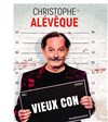 Christophe Alévèque dans Vieux con ? - 