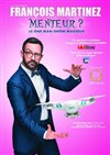 François Martinez dans Menteur ? - 