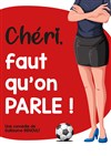 Chéri, faut qu'on parle ! - 