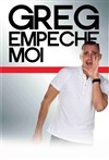 Greg Empêche-moi - 